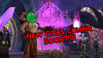 New Cities Coming to WoW?!? Patch 10.2.7 Lore Speculation