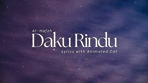 Daku Rindu Lirik | Al-Hafzh 