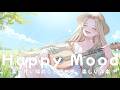 Happy Mood Chill Pop ☀️ Warm Sunshine Songs That Melt Away Stress & Fill Your Heart