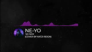 Download lagu Ne-Yo - So Sick (Cover by Katzi Reign)