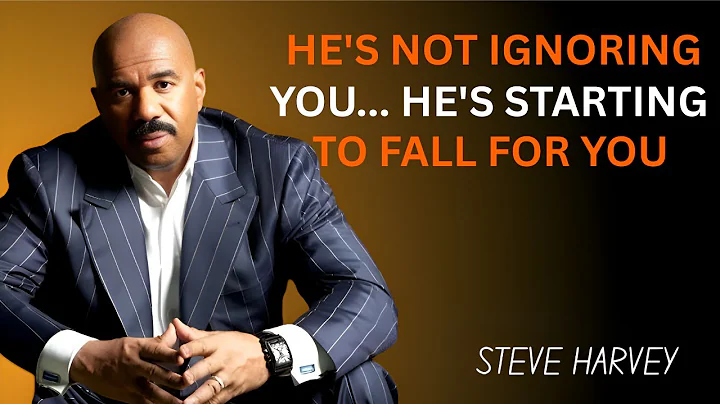 💬 HE'S NOT IGNORING YOU... 😶💘 HE'S STARTING TO FALL FOR YOU | STEVE HARVEY 🔥 MOTIVATION 💯