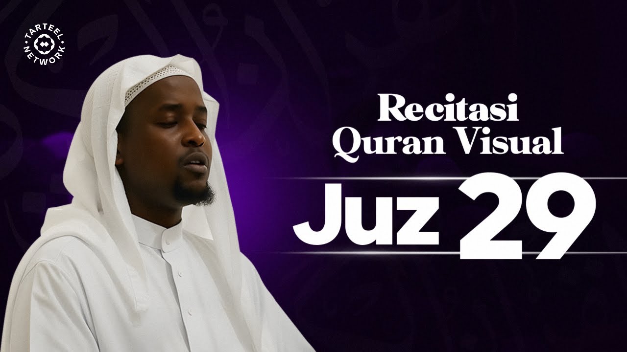 Recitasi Quran Pelebur Hati Juz 29 untuk Kedamaian dan Keberkahan