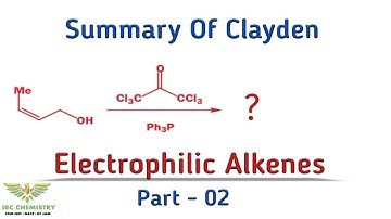 Organic Chemistry | Electrophilic Alkene (Part - 02) | Summary Of Clayden |CSIR JRF  I GATE |IIT JAM