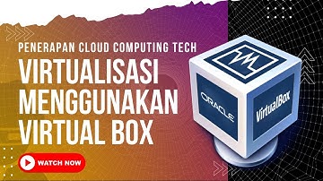 PENERAPAN TEKNOLOGI CLOUD COMPUTING || VIRTUALISASI MENGGUNAKAN VIRTUAL BOX