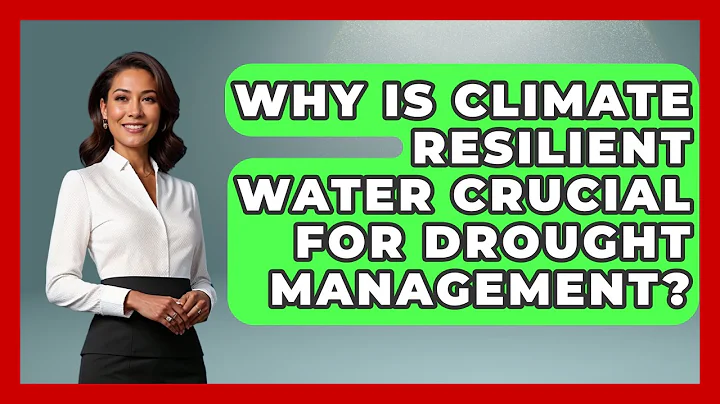 Why Is Climate Resilient Water Crucial For Drought Management? - Water Science For Everyone