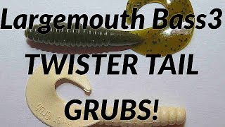 Largemouth Bass3 TWISTER TAIL GRUBS!