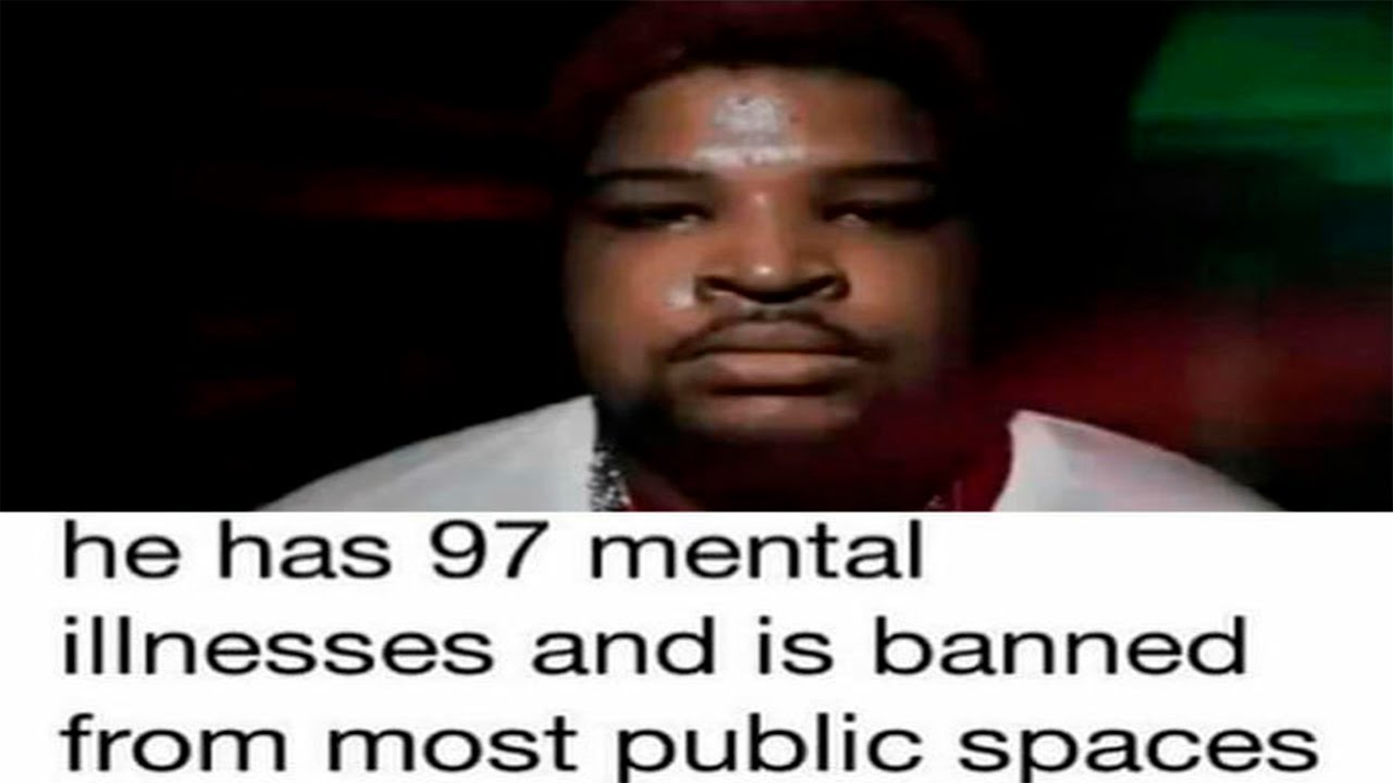 he-has-97-mental-illnesses-youtube