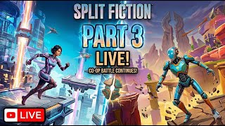 Split Fiction: The Co-Op Battle Continues! Part 3 LIVE Now!🔥