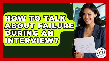 How To Talk About Failure During An Interview? - Job Success Network