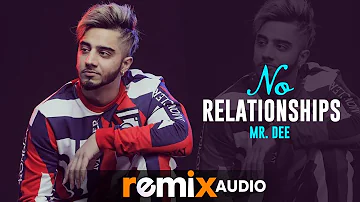 No Relationships (Audio Remix) | Mr. Dee | DJ HARSHAL | X SUNIX THAKOR | Latest Remix Songs 2019