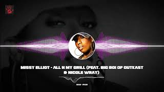 Missy Elliott - All N My Grill (feat. Big Boi of Outkast & Nicole Wray)