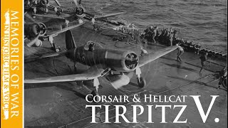When Corsairs & Hellcats hit the Tirpitz