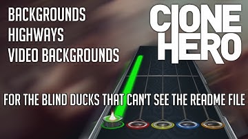 Clone Hero Tutorial: Backgrounds, Highways, and Video Backgrounds!