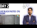 DAY 2 : LIVE BLACK PASTED CPU WORK ( 3/10/2023 )