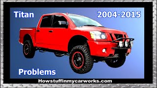Nissan Titan 1st generation from 2004 to 2015 common problems, issues and concerns