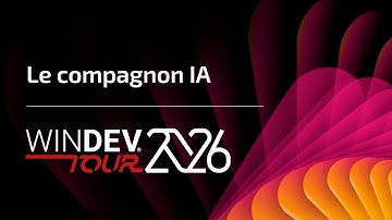 WINDEV TOUR 2026 : Le compagnon IA