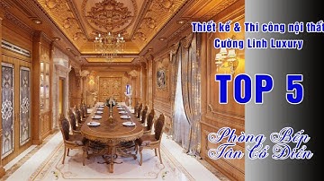 Top 5 Phòng Bếp Tân Cổ Điển Đẹp Sang Trọng Khiến Ai Cũng Mê