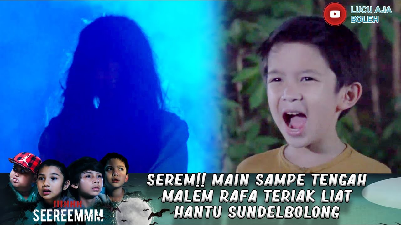 SEREM!! MAIN SAMPE TENGAH MALEM RAFA TERIAK LIAT HANTU SUNDELBOLONG - IH SEREM