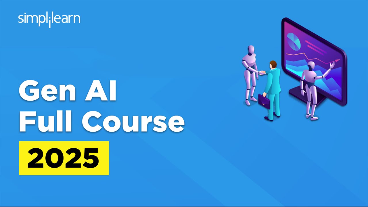 Generative AI Full Course 2025 | Gen AI Tutorial for Beginners | Gen AI Explained | Simplilearn
