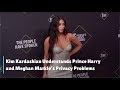Kim Kardashian Understands Prince Harry and Meghan Markle's Privacy Problems