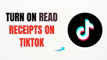 How to Turn On Read Receipts on TikTok – Full Guide