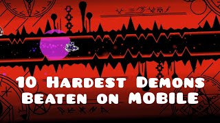 TOP 10 Hardest Demons Beaten on Mobile | Geometry Dash 2.2