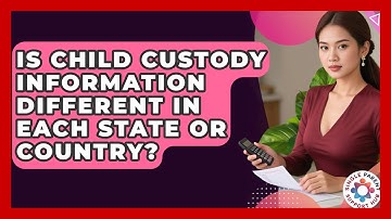 Is Child Custody Information Different in Each State or Country? | Single Parent Support Hub News