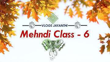 Mehndi class Day 6 | How to learn Mehndi for Beginners class #6 | learn to draw henna