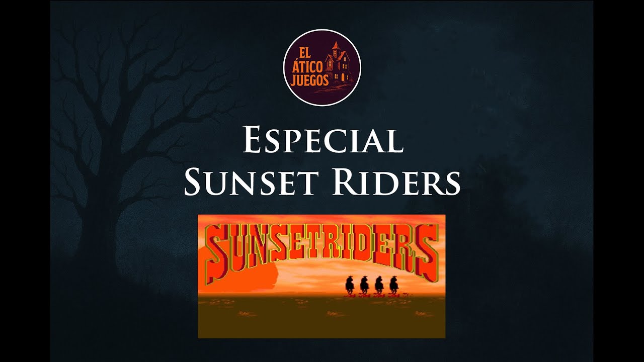 El Ático Juegos: Especial Sunset Riders