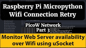 Raspberry Pi PicoW Retry/Reconnect to SSID: Remote Server Monitoring over Wifi Micropython  Part3