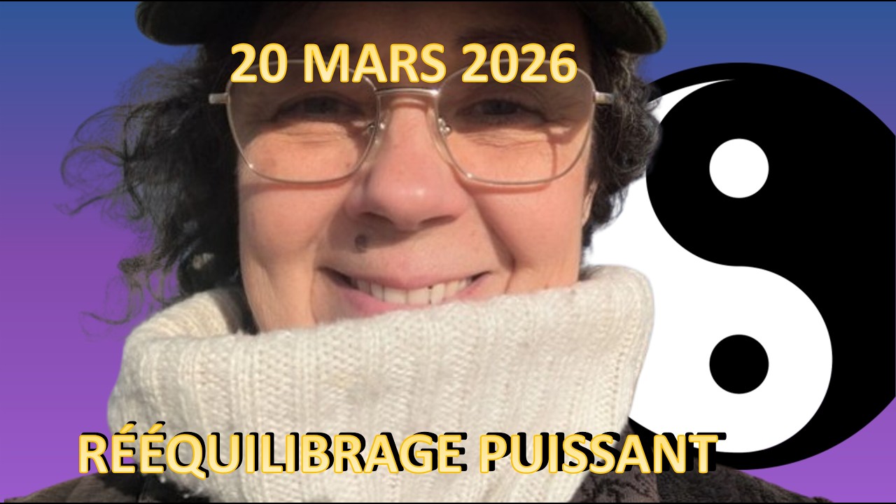 Rééquilibrage énergétique puissant — Retrouve ta paix intérieure ce 20 mars 2026