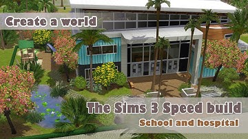 The Sims 3 Speed Building - Hospital and school - World Creations