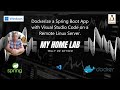 My Home Lab - Dockerize a Spring Boot App with Visual Studio Code on a Remote Linux Server.