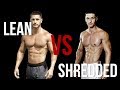 Lean VS Shredded | The UGLY Truth!