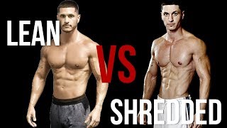 Lean VS Shredded | The UGLY Truth!