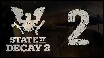 State of Decay 2 - E02 
