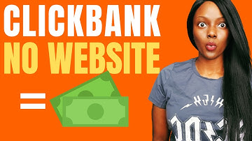 How To Make Money With Clickbank Without A Website 2021