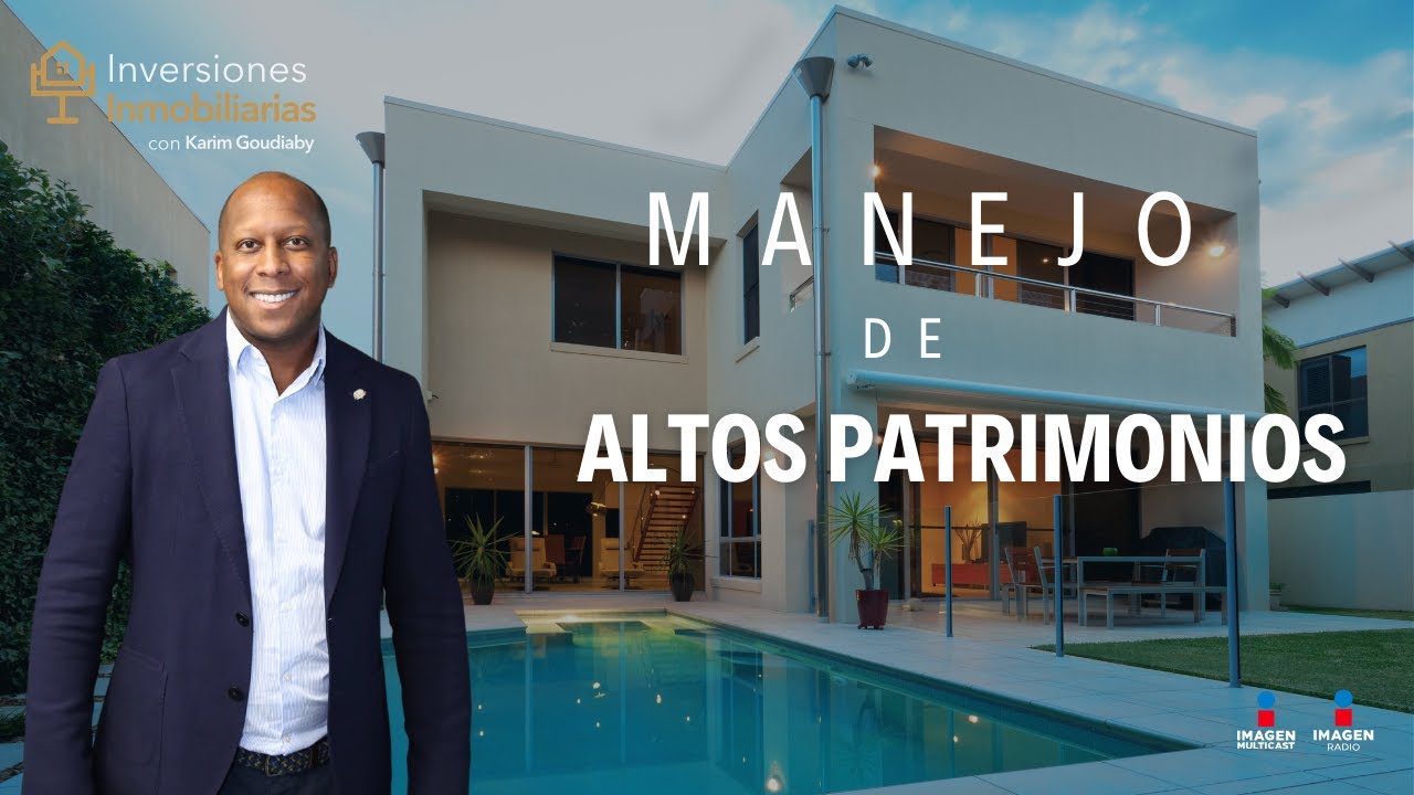¿Cómo manejar altos patrimonios en México?