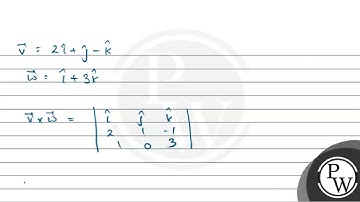 If \\(\\mathrm{V}=2 \\vec{i}+\\vec{j}-\\vec{k}\\) and \\(\\vec{W}=\\vec{i}+3 \\vec{k}\\). If \\(....