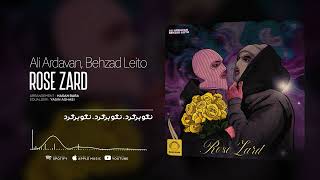 Ali Ardavan x Behzad Leito - Rose Zard