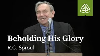 R.C. Sproul: Beholding His Glory