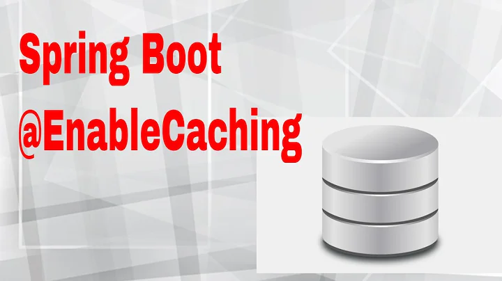 Spring Boot @EnableCaching : 2018 | @Cacheable | @CachePut | @CacheEvict | @Caching