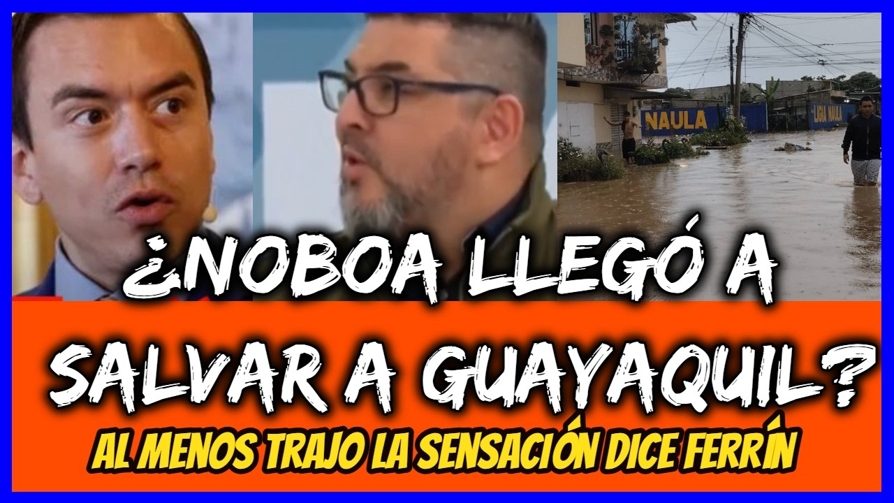 Noboa se toma Guayaquil y no saben que hacer