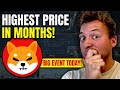 SHIBA INU - Highest Price in Months! Shorts Crushed! Big Event Today!