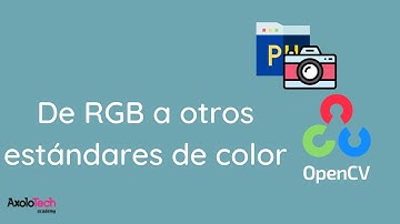 Curso práctico de programación con Opencv y Python - capitulo 3 conversión de rgb a otros estándares