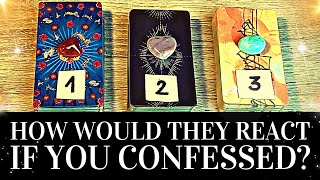 PICK A CARD ?? HOW WOULD THEY REACT IF YOU CONFESSED (YOUR FEELINGS / THOUGHTS) ? ? Tarot Reading