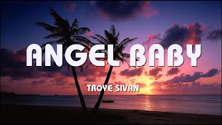 Angel Baby - Troye Sivan (Lyrics) | Taylor Swift, Ruth B , Ava Max...