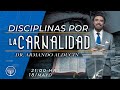 Dr. Armando Alducin "Disciplinas por la Carnalidad"