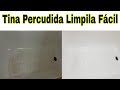 Cómo limpiar La Tina Del Baño Percudida Por Años🤢 How To Clean A Soiled Bathtub