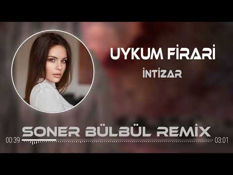 İntizar - Uykum Firari ( Soner Bülbül Remix )